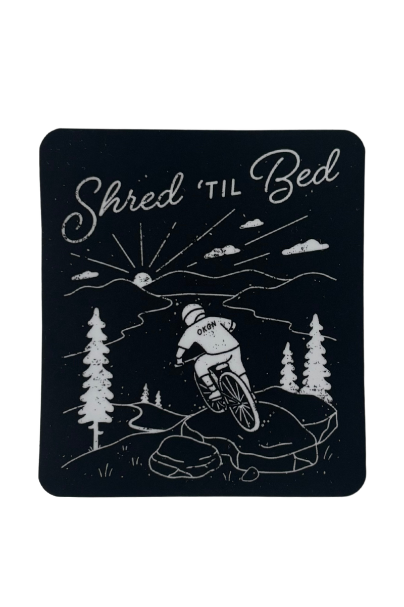 Shred 'Til Bed Sticker